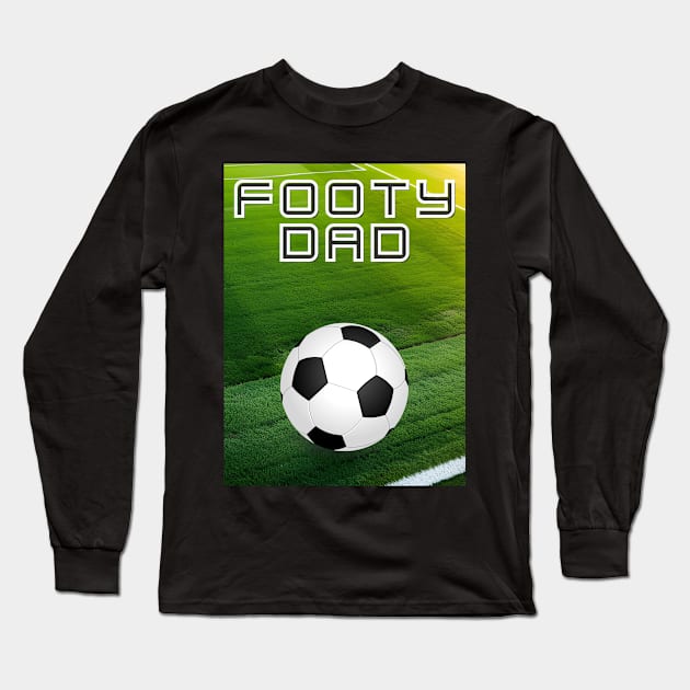 Footy dad Long Sleeve T-Shirt by Seasonmeover